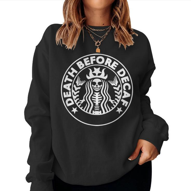 Death Before Decaf Cozy Coffee Lover Skeleton Women Sweatshirt