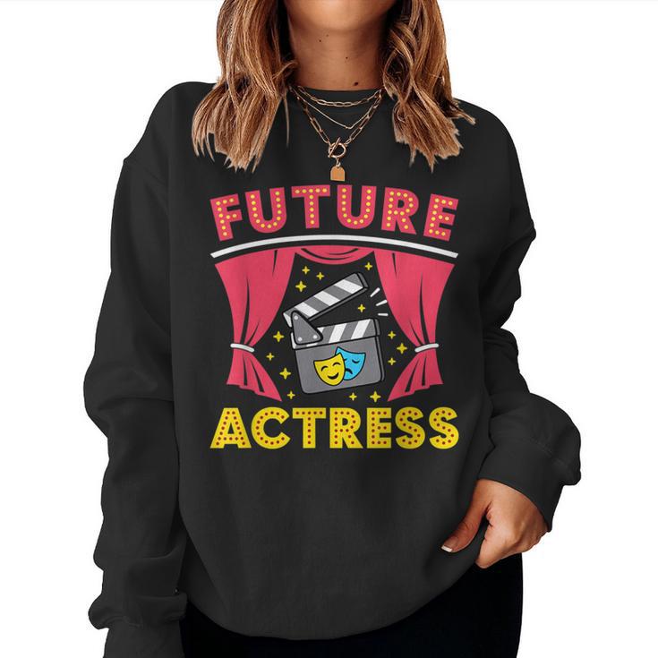 Future Actress Girls Cute Acting Theater Women Sweatshirt