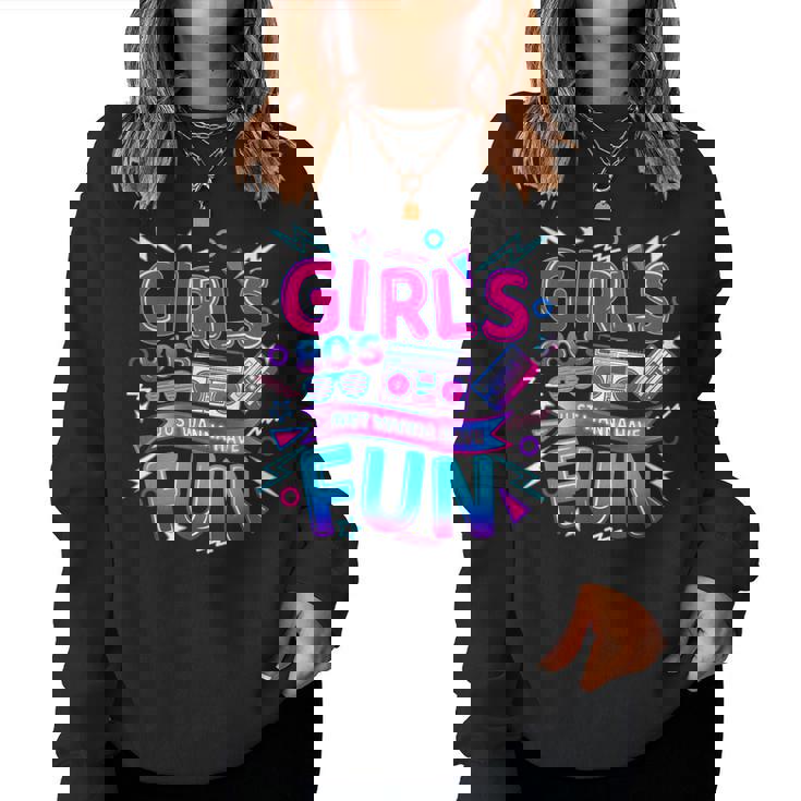 Girls Just Wanna Have Fun Nostalgia 1980S Women Sweatshirt