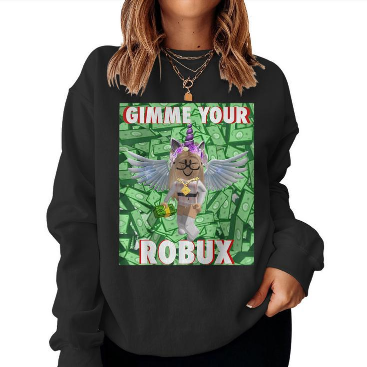 Give Me All Your Robux Girl Vr Gamer Or Pc Gaming Women Sweatshirt