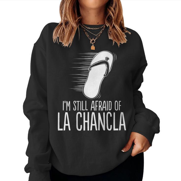 Mexican Meme Afraid Of The Flying La Chancla Survivor Women Sweatshirt