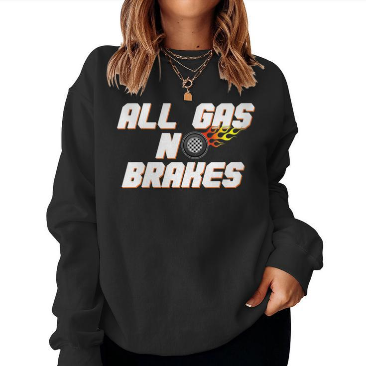 Motor Racing All Gas No Brakes Women Sweatshirt