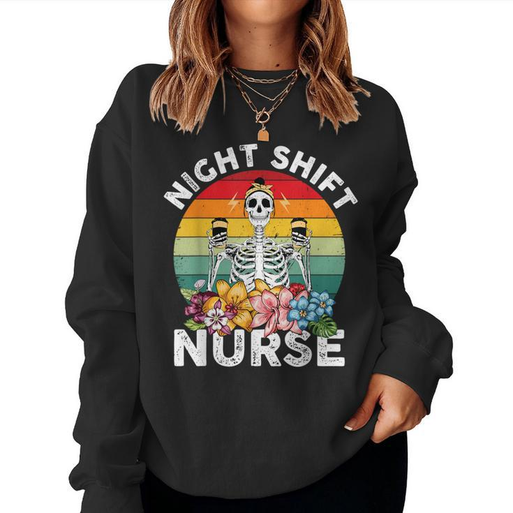 Night Shift Nurse Skeleton Night Shift Nurse Women Sweatshirt