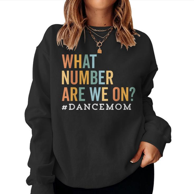 What Number Are We On Dance Mom Life Competition Women Sweatshirt