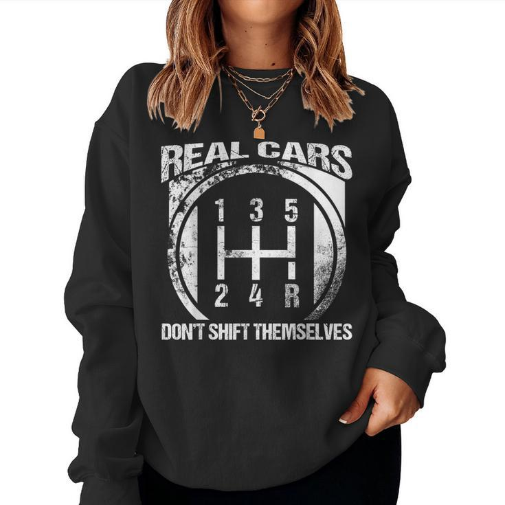 Real Cars Don't Shift Themselves Car Transmission Women Sweatshirt
