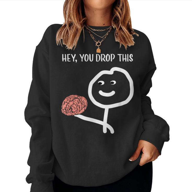 Sayings Sarcastic Humor Stick Man Brain Women Sweatshirt