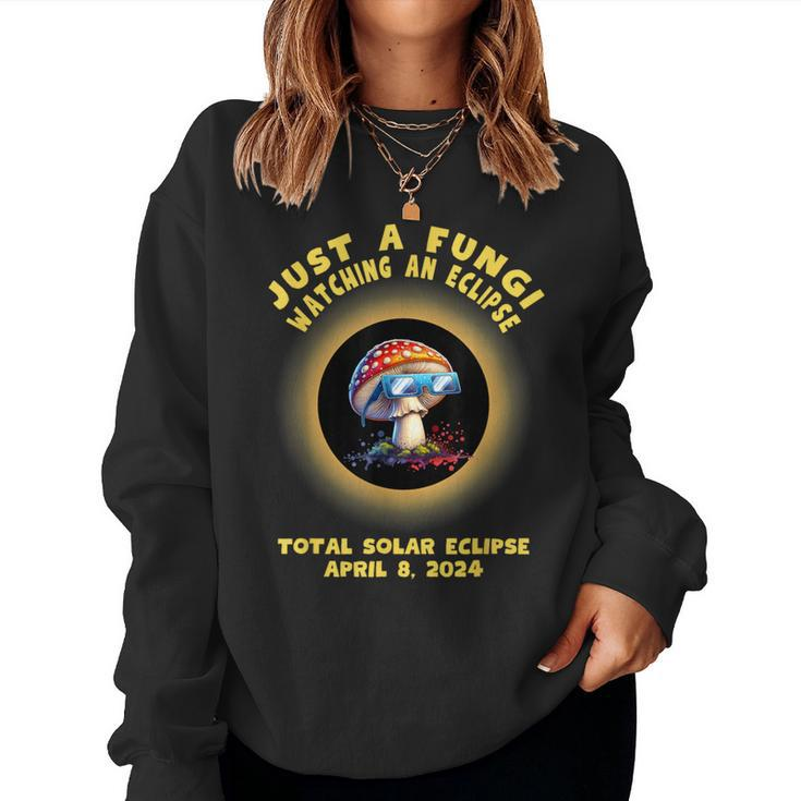 Total Solar Eclipse 2024 Mushroom Just A Fungi Pun Women Sweatshirt