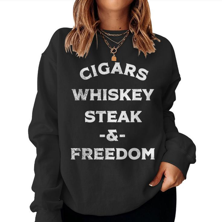 Whiskey Cigars Whiskey Steak & Freedom Women Sweatshirt