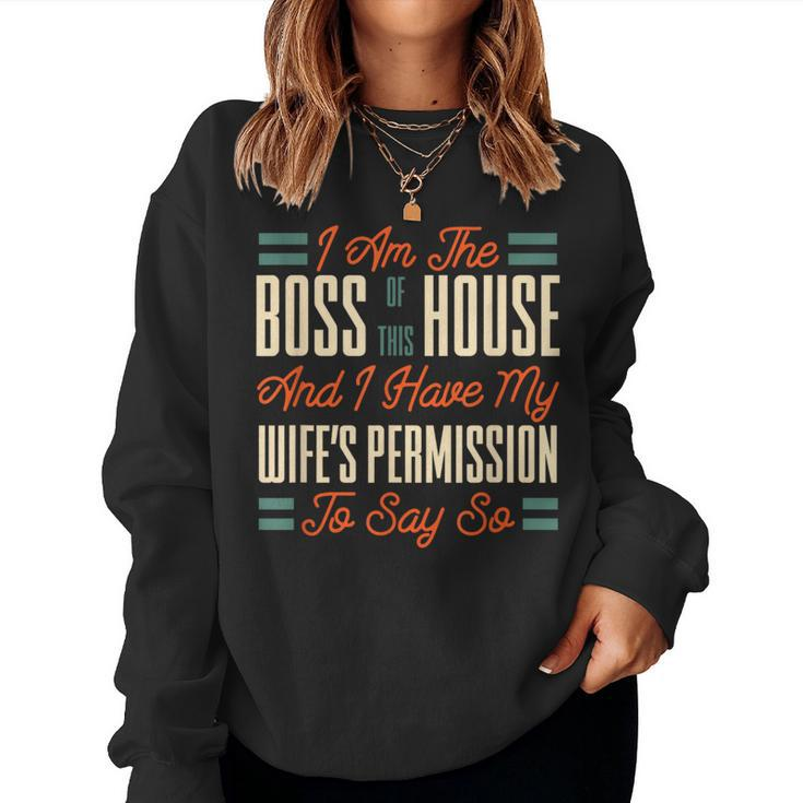 Wife To Husband From Wife Boss Of This House Women Sweatshirt