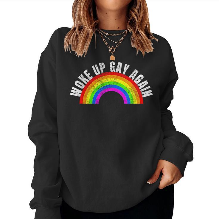 Woke Up Gay Again Lgbt Quotes Pride Month Rainbow Flag Women Sweatshirt