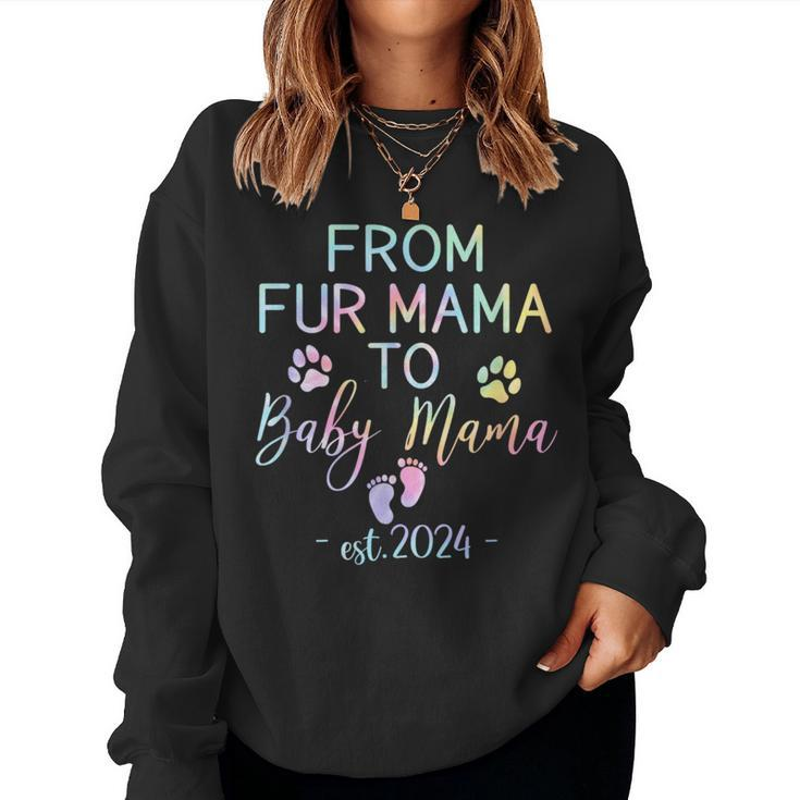 From Fur Mama To Baby Mama Est 2024 New Mom Do Tie Dye Women Sweatshirt