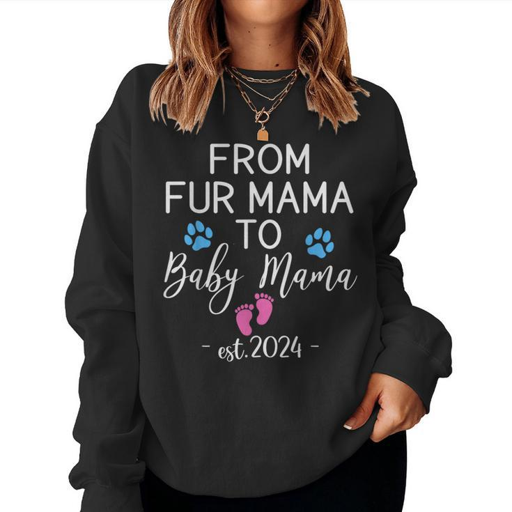 From Fur Mama To Baby Mama Est 2024 Baby Mama To Be 2024 Women Sweatshirt