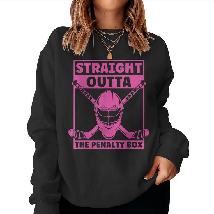 Girls Ice Hockey Youth Straight Outta The Penalty Box Women Sweatshirt