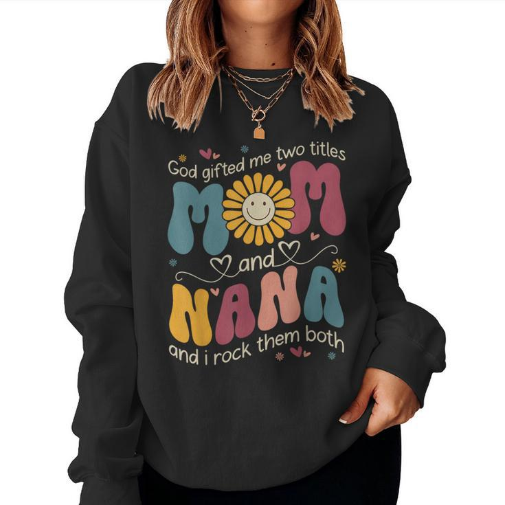 Goded Me Two Titles Mom Nana Hippie Groovy Women Sweatshirt