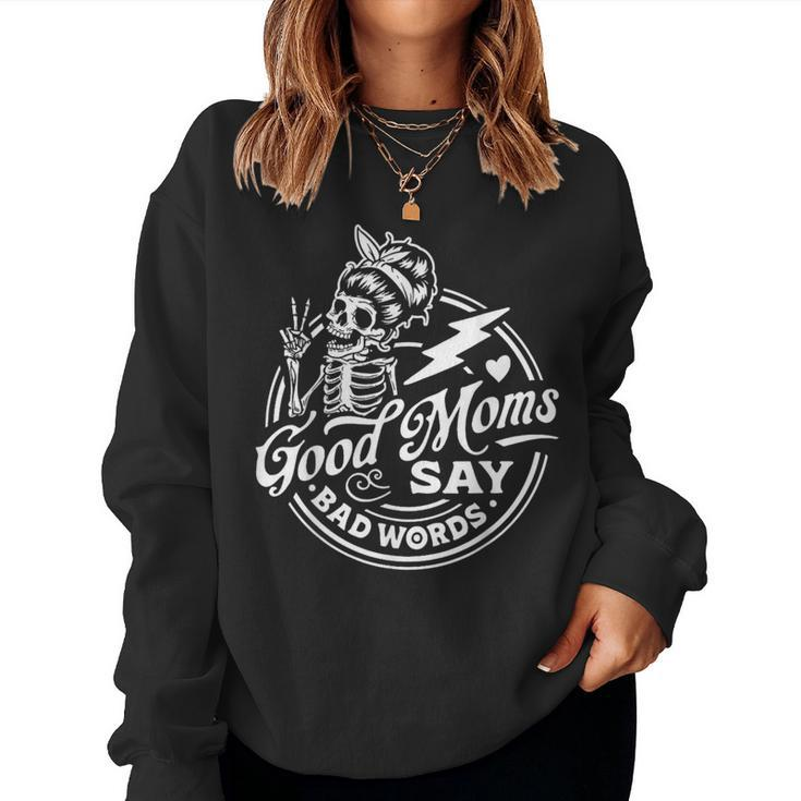 Good Mom Says Bad Words Messy Bun Skull Thanksiving Women Sweatshirt