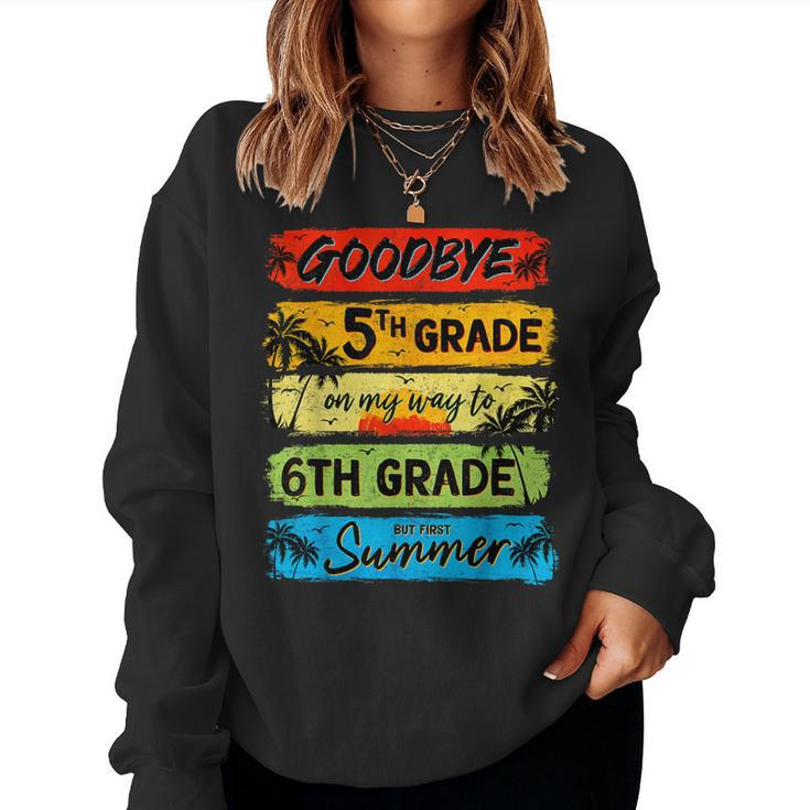 Goodbye 5Th Grade Summer Graduation Teacher Kid Women Sweatshirt