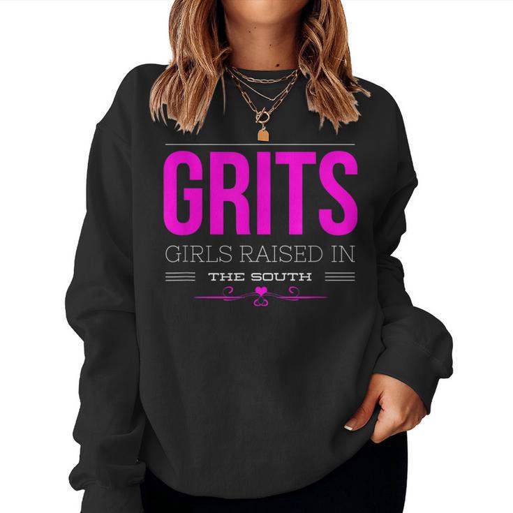 Grits Girls Raised In The South For Women Women Sweatshirt