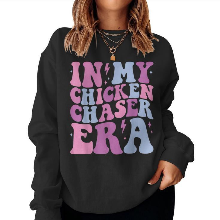 Groovy In My Chicken Chaser Era Chicken Chaser Retro Women Sweatshirt