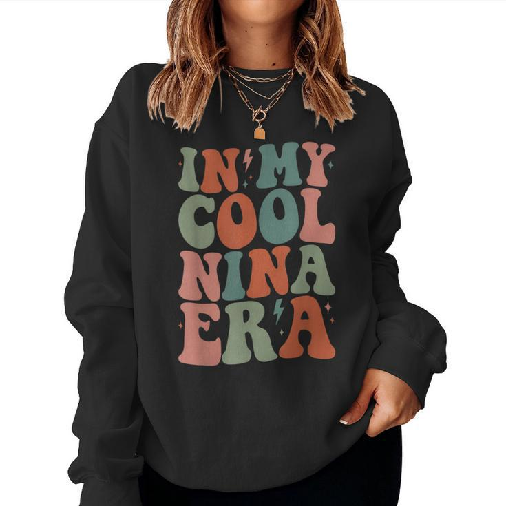 Groovy In My Cool Nina Era Grandma Retro Women Sweatshirt