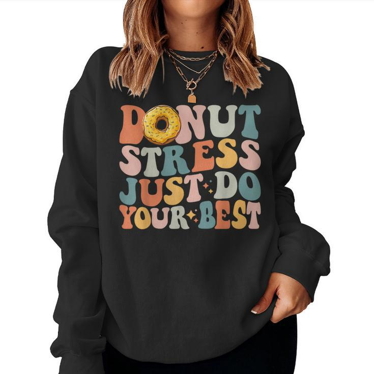Groovy Donut Stress Just Do Your Best Teachers Testing Day Women Sweatshirt