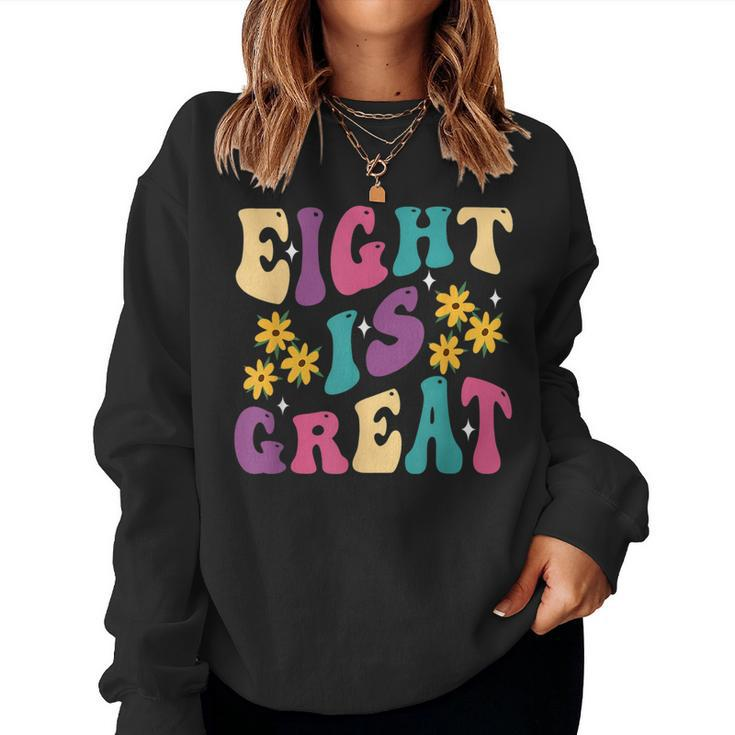 Groovy Eight Is Great 8Th Awesome Birthday Party Girl Boy Women Sweatshirt