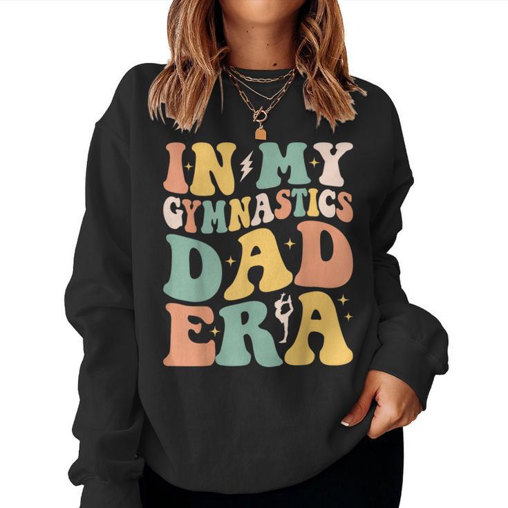 Groovy In My Gymnastics Dad Era Gymnast Dad Women Sweatshirt