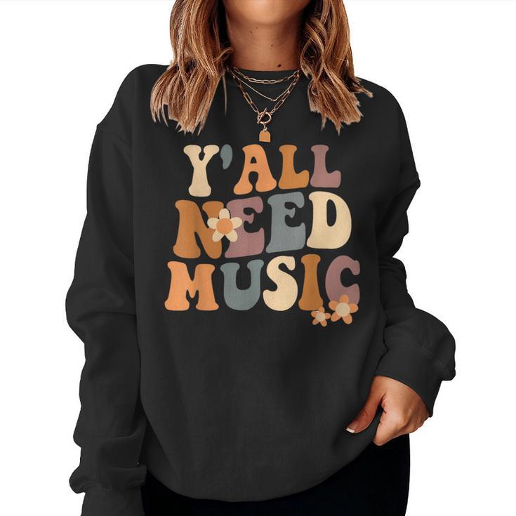 Groovy Music Teacher Cute Back To School Y'all Need Music Women Sweatshirt