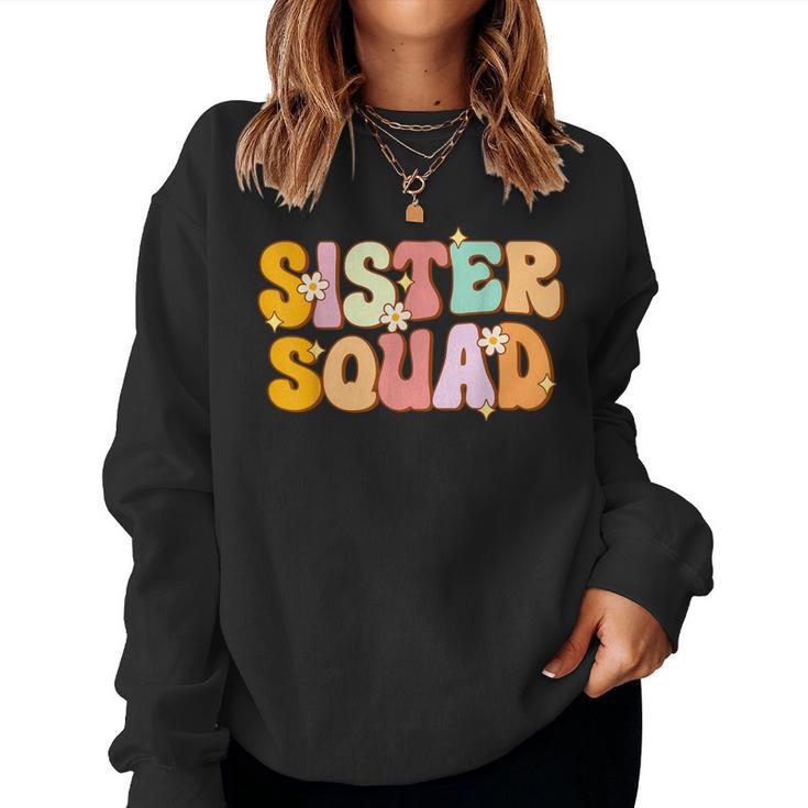 Groovy Sister Squad Family Matching Party Bbf Sisters Women Sweatshirt