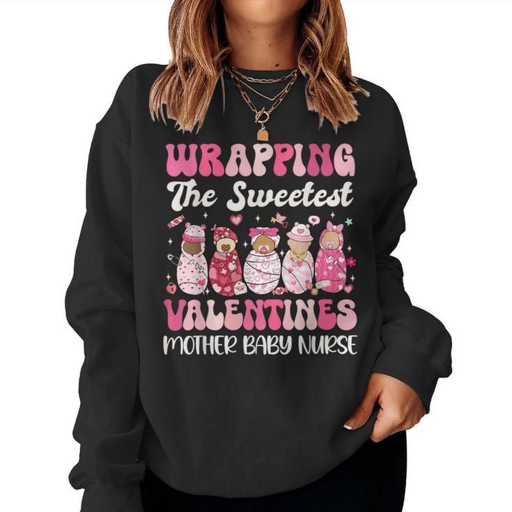 Groovy Wrapping The Sweetest Valentines Mother Baby Nurse Women Sweatshirt
