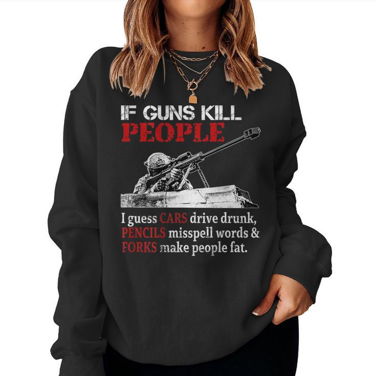 If Guns Kill People I Guess Cars Drive Drunk On Back Women Sweatshirt