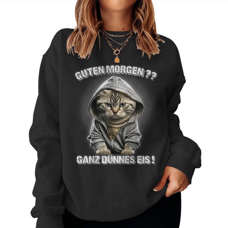 Guten Morgen Ganz Dünnes Eis Cats Coffee Sweatshirt Frauen