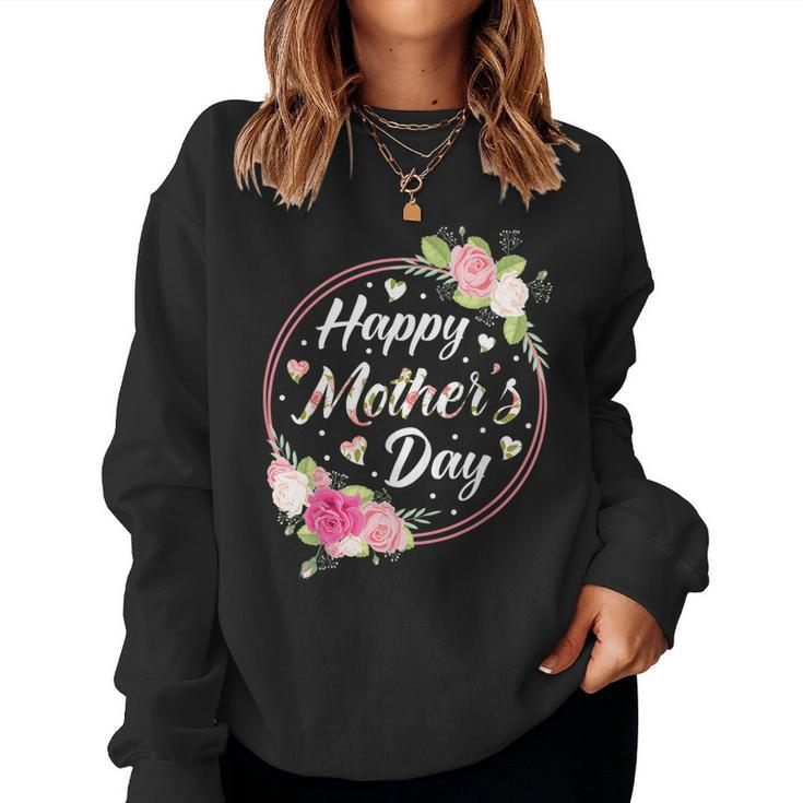 Happy Mother's Day For Mom Grandma Floral Flowers Women Sweatshirt