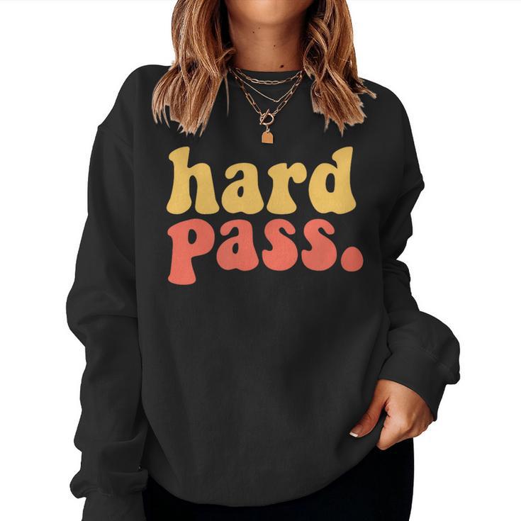 Hard Pass Retro Vintage Sarcastic Diva Attitude Women Sweatshirt