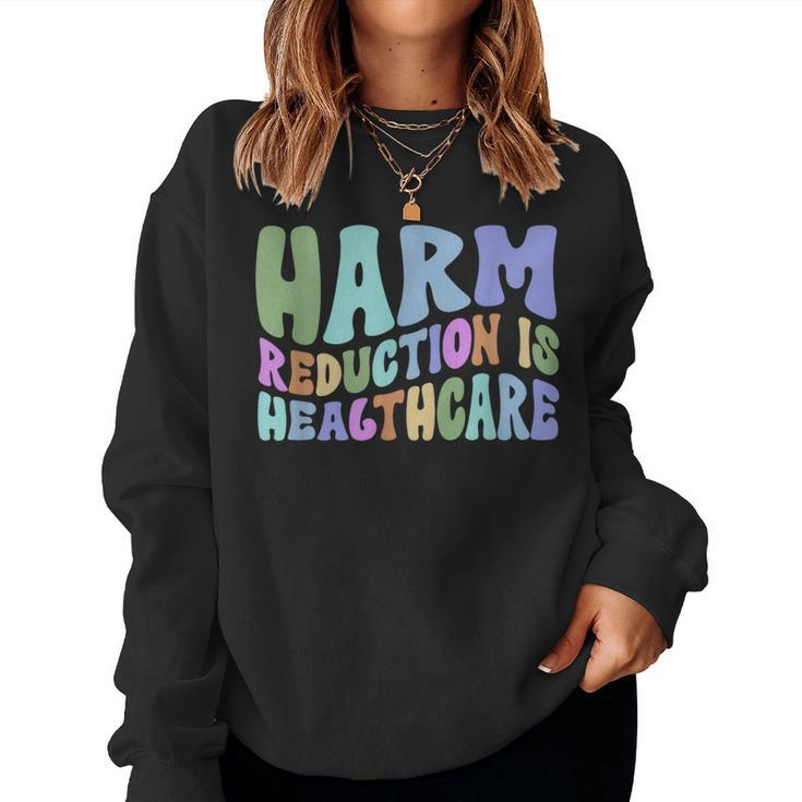Harm Reduction Is Healthcare Overdose Awareness Scs Nurse Women Sweatshirt