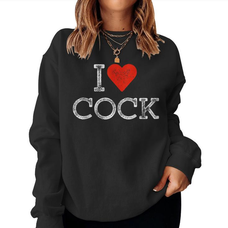 I Heart Cock Sarcastic Gay Pride Lgbtq Gag I Love Cock Women Sweatshirt