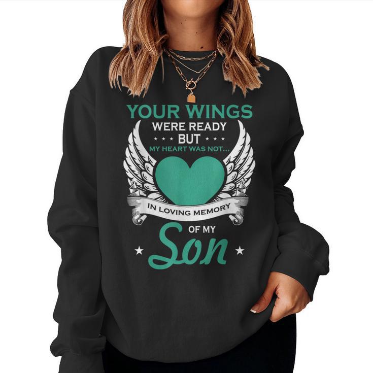 My Heart Was Not In Loving Memory Missing Son In Heaven Women Sweatshirt