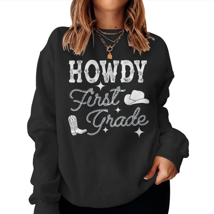 Howdy First Grade Teacher Student Back To School 1St Grade Women Sweatshirt