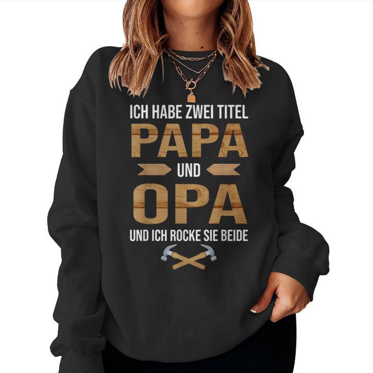 Ich Habe Zwei Titel Papa Und Opa Und Ich Rocke Sie Bee Sweatshirt Frauen