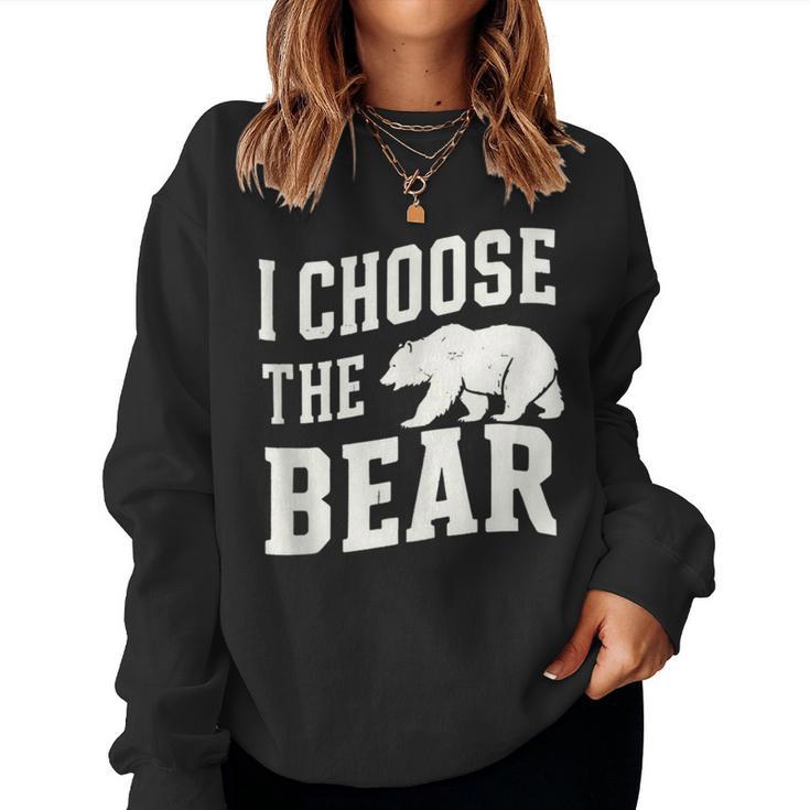 I'd Choose The Bear Would Rather Choose The Bear Women Sweatshirt