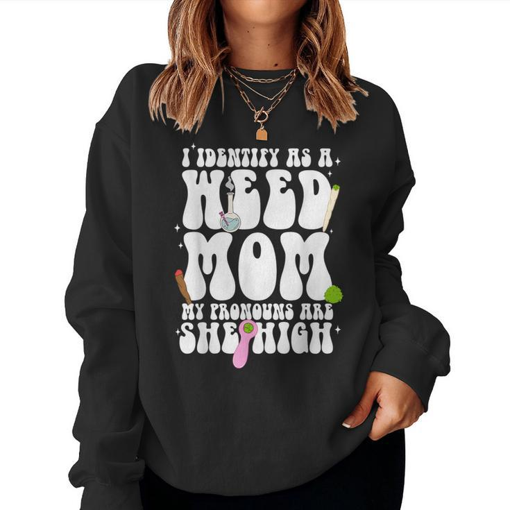 I Identify As A Weed Mom Mom Weed Smoking Women Sweatshirt