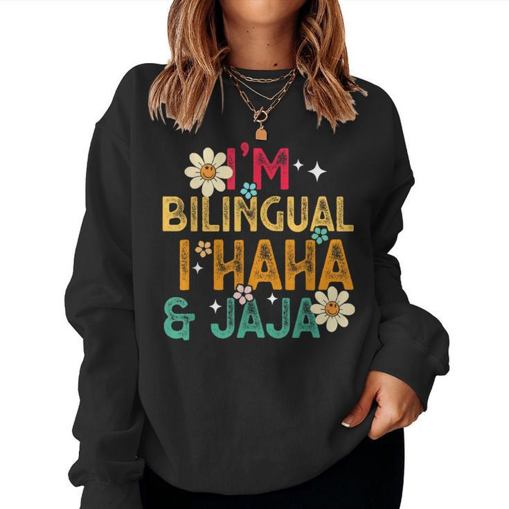 I’M Bilingual I Haha And Jaja Spanish Teacher Bilingual Women Sweatshirt