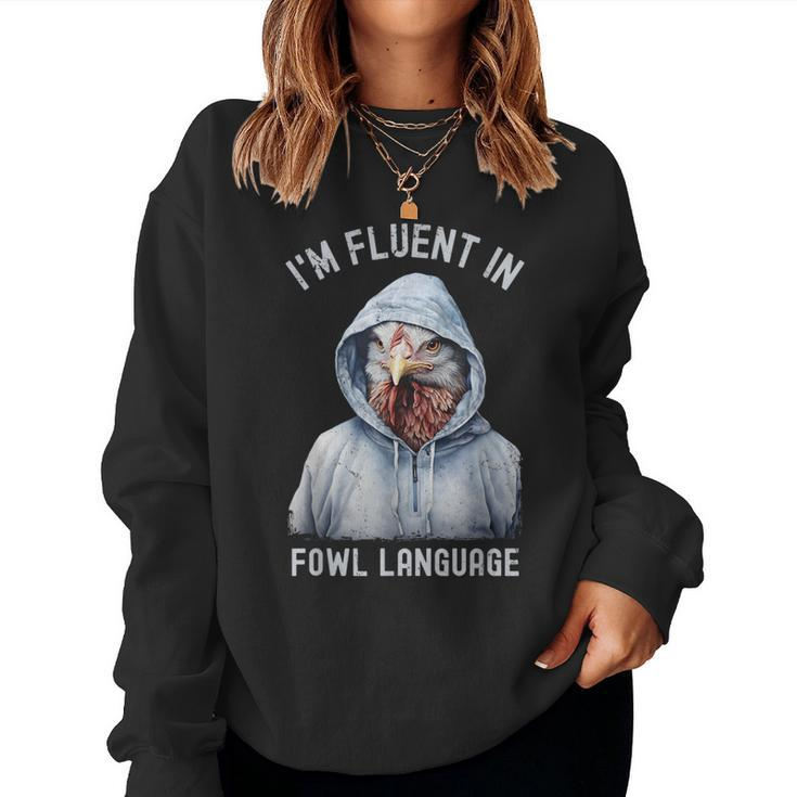 I’M Fluent In Fowl Language Hooded Chicken Vintage Women Sweatshirt