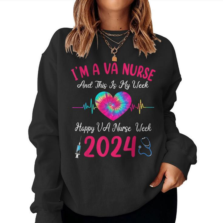 I'm A Va Nurse This Is My Week Happy Va Nurse Week 2024 Women Sweatshirt