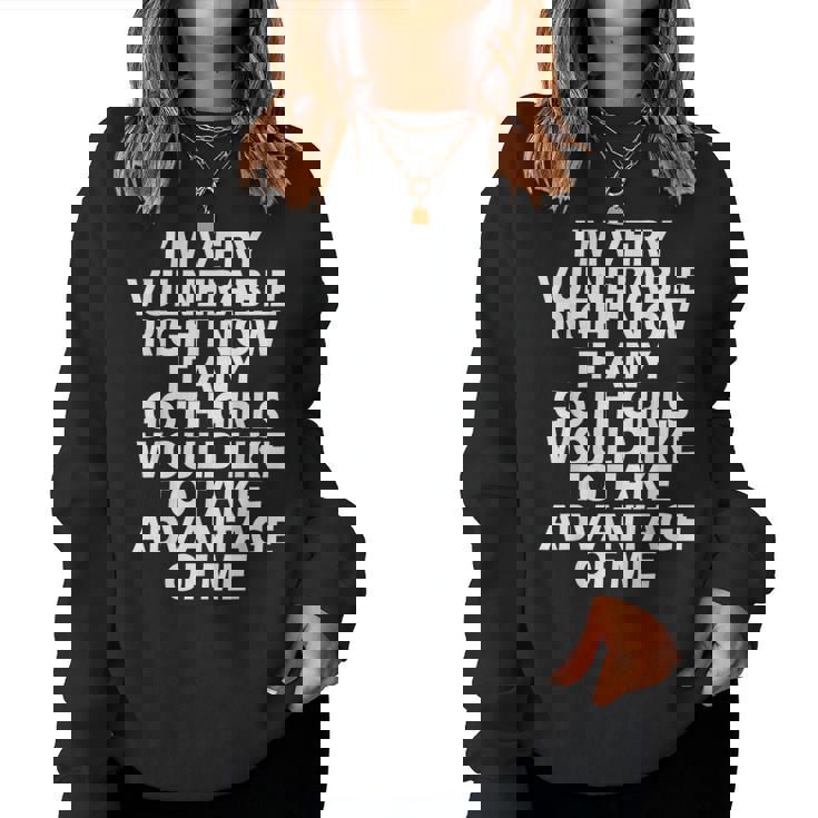 I'm Very Vulnerable Rn If Any Goth Girl Take Advantage Of Me Women Sweatshirt