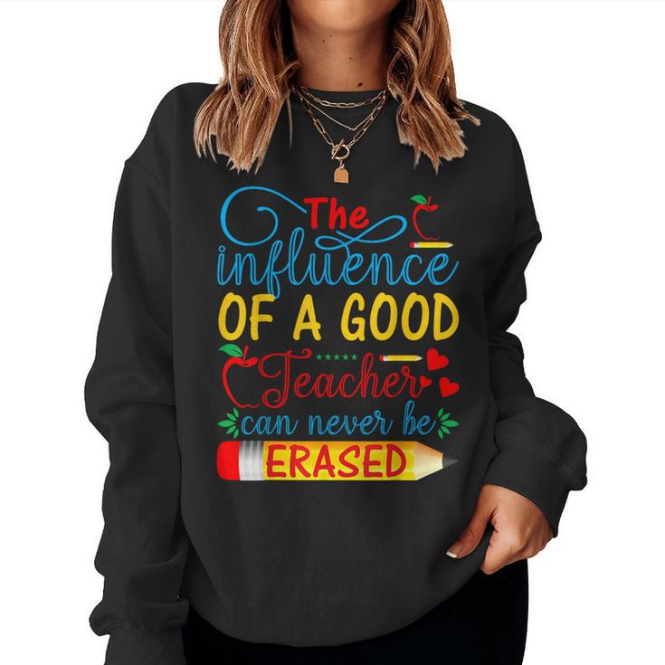 The Influence Of A Good Teacher Can Never Be Erased Women Sweatshirt