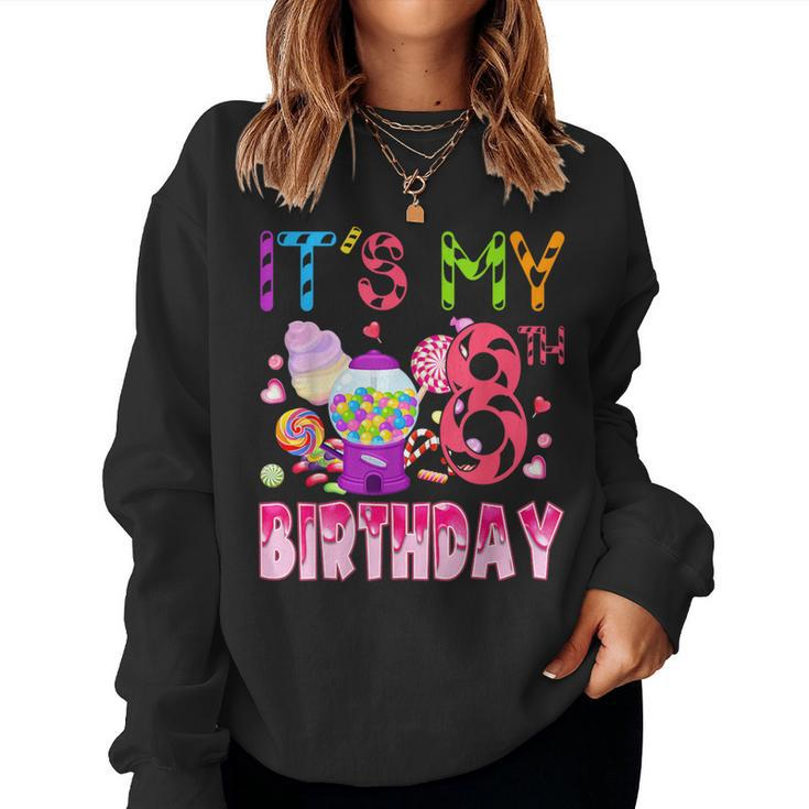 Its My 8Th Birthday Candy Candyland Birthday Girl 8 Year Old Women Sweatshirt