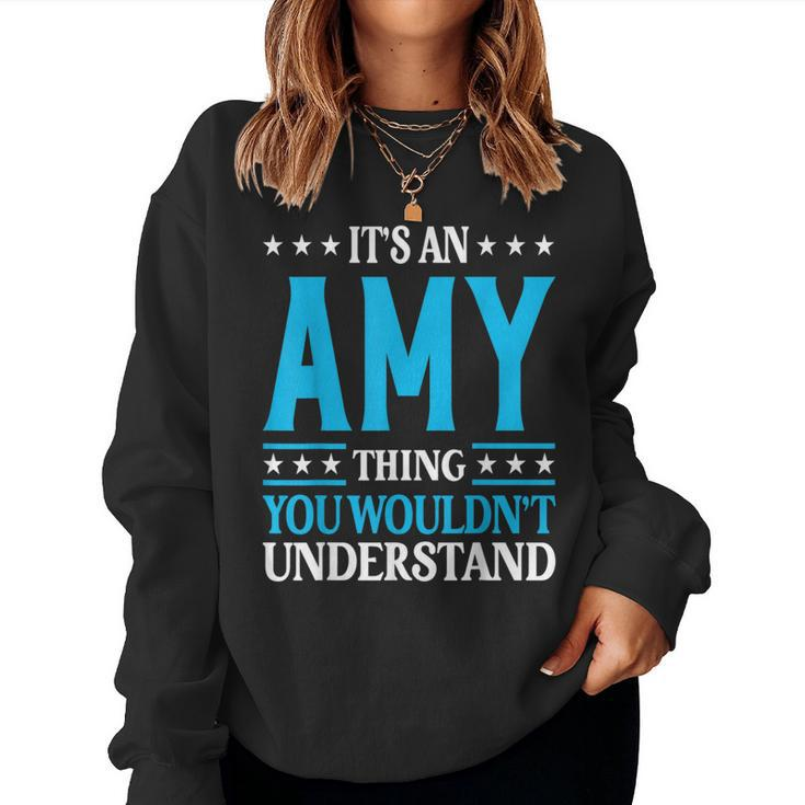 It's An Amy Thing Wouldn't Understand Girl Name Amy Women Sweatshirt