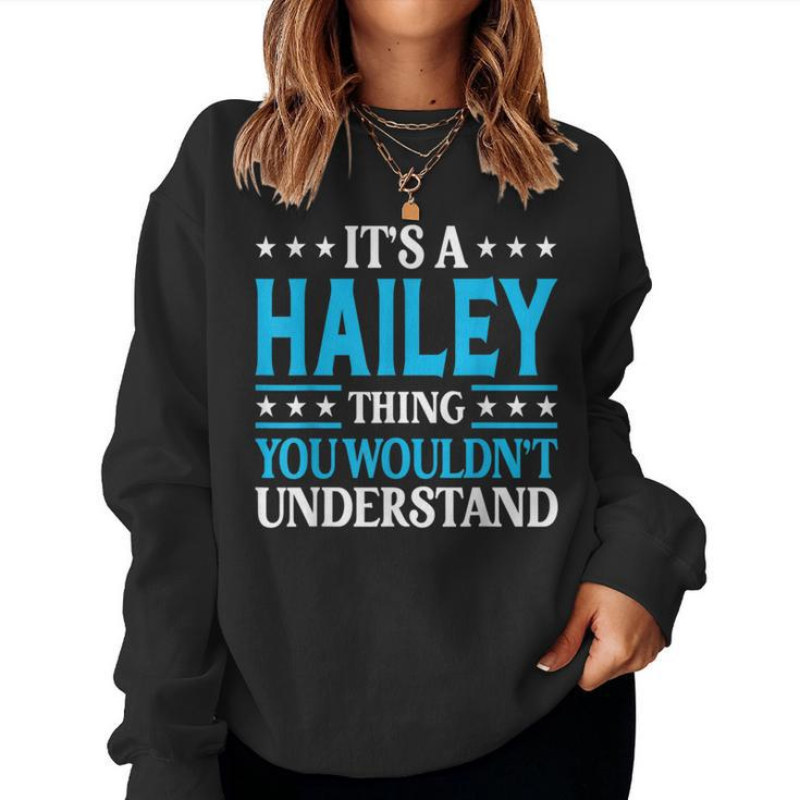 It's A Hailey Thing Wouldn't Understand Girl Name Hailey Women Sweatshirt