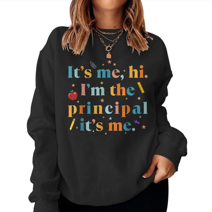Its Me Hi I'm The Principal Its Me Teacher Quote Women Sweatshirt