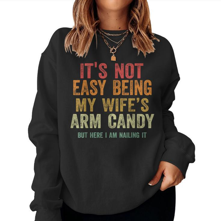 It's Not Easy Being My Wife Arm Candy Retro Vintage Women Sweatshirt